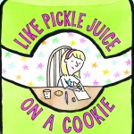 Spotlight On: Julie Sternberg, Author of Like Pickle Juice on a Cookie 